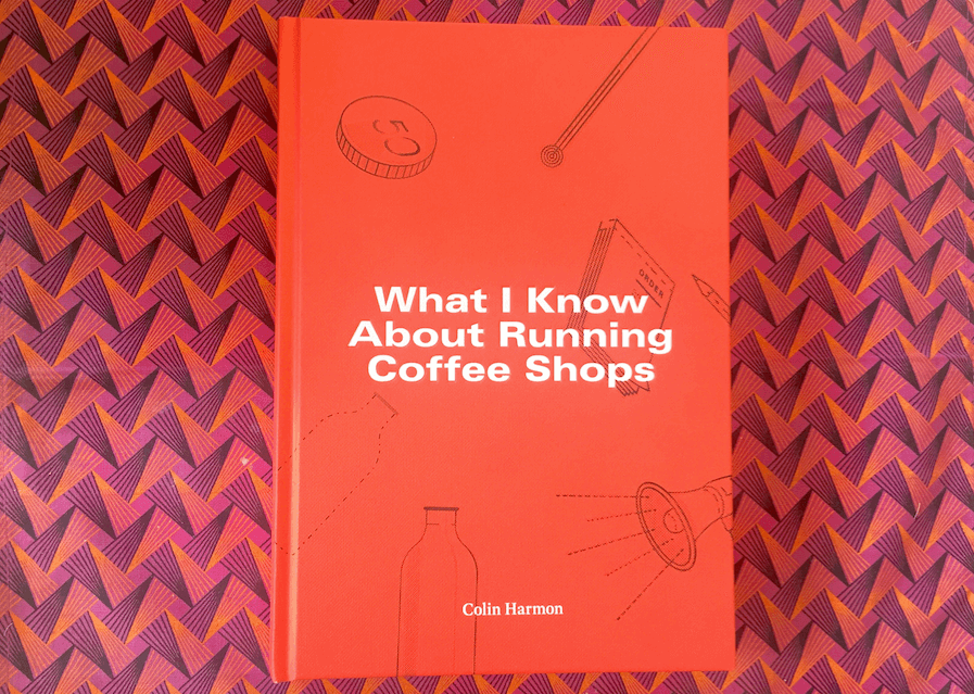Review What I Know About Running Coffee Shops Coffee Magazine