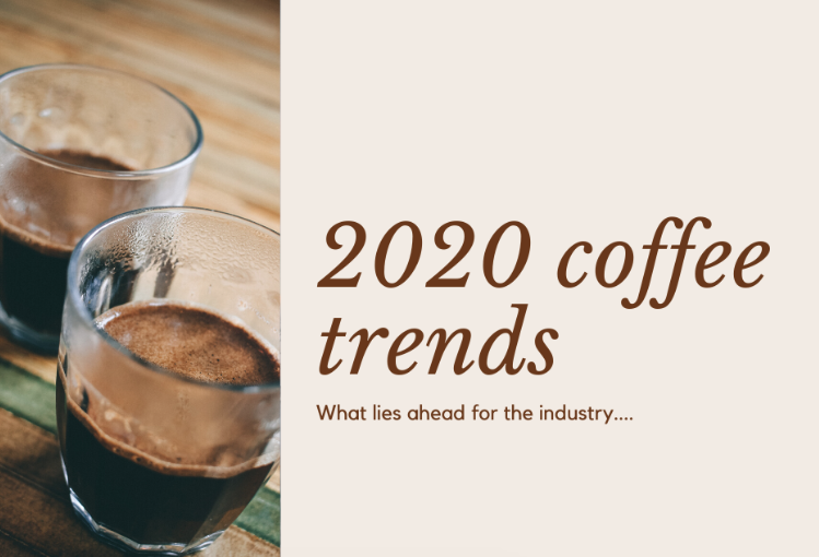 Coffee Trends for 2020 Coffee Magazine