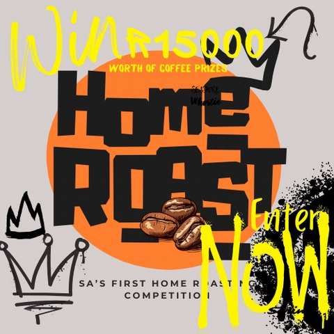 Win R15 000 worth of Coffee Products - Home Roast is SA's first ever home roasting competition! - 